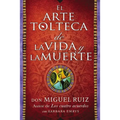 Arte Tolteca de la Vida Y La Muerte (the Toltec Art of Life and Death - Spanish - Paperback