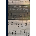 Beadle's Dime Union Song Book No. 2: Comprising New and Popular Patriotic Songs for the Times; No. 2 - Paperback