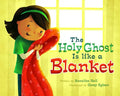 The Holy Ghost Is Like a Blanket - Hardcover