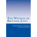 The Witness of Brother John - Paperback
