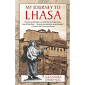 My Journey to Lhasa: The Personal Story of the Only White Woman Who Succeeded in Entering the Forbidden City - Paperback
