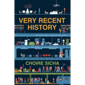 Very Recent History: An Entirely Factual Account of a Year (C. AD 2009) in a Large City - Paperback