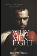 Why men fight: Looking for peace among chaos - Paperback