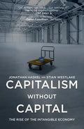 Capitalism Without Capital: The Rise of the Intangible Economy - Paperback