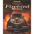 Pontiac Firebird - The Auto-Biography: New 4th Edition - Hardcover