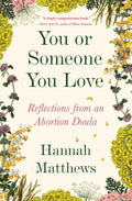 You or Someone You Love: Reflections from an Abortion Doula - Paperback