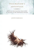 Pragmatism's Advantage: American and European Philosophy at the End of the Twentieth Century - Paperback