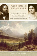 Passion and Principle: John and Jessie Fremont, the Couple Whose Power, Politics, and Love Shaped Nineteenth-Century America - Paperback