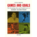 Games and Goals: The Fascinating Chess and Football Careers of Simen Agdestein - Paperback