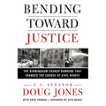 Bending Toward Justice: The Birmingham Church Bombing That Changed the Course of Civil Rights - Paperback