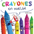 Crayones en Huelga: Un libro infantil divertido, con rimas y le冝o en voz alta sobre el respeto y la amabilidad por los 偀iles escolares - Hardcover