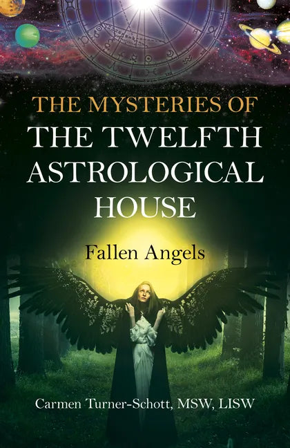 The Mysteries of the Twelfth Astrological House: Fallen Angels - Paperback