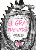 El Gran Protestón / The Big Complainer - Hardcover
