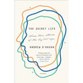 The Secret Life: Three True Stories of the Digital Age - Paperback