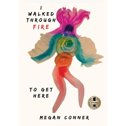 I Walked Through Fire to Get Here: How I Survived and Thrived After Sex Trafficking - Paperback