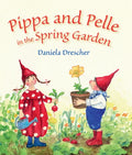 Pippa and Pelle in the Spring Garden - Board Book