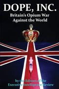 DOPE, INC. Britain's Opium War Against the World - Paperback