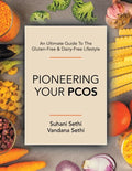 An Ultimate Guide to the Gluten-Free & Dairy-Free Lifestyle: Pioneering Your Pcos - Paperback