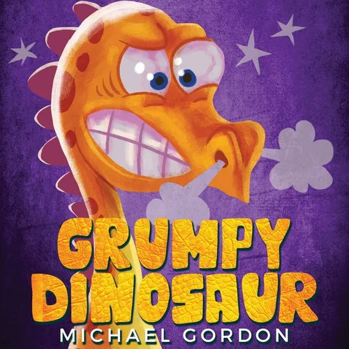Grumpy Dinosaur: (Children's book about a Dinosaur Who Gets Angry Easily, Picture Books, Preschool Books) - Paperback