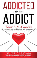 Addicted to an Addict: Your Life Matters Too - Paperback
