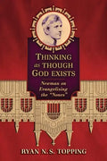 Thinking as Though God Exists: Newman on Evangelizing the "Nones" - Paperback