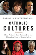 Catholic Cultures: How Parishes Can Respond to the Changing Face of Catholicism - Paperback