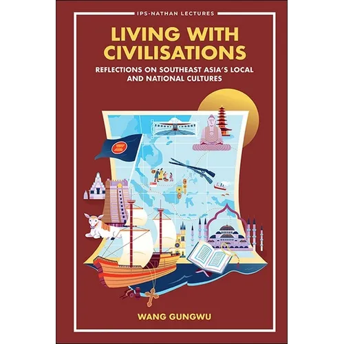Living with Civilisations: Reflections on Southeast Asia's Local and National Cultures - Paperback