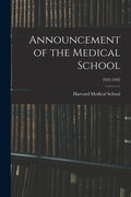 Announcement of the Medical School; 1922-1923 - Paperback
