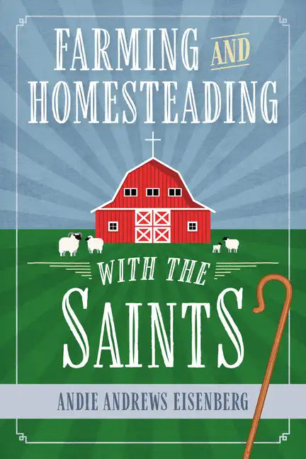 Farming and Homesteading with the Saints - Paperback
