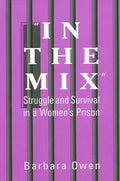 In the Mix: Struggle and Survival in a Women's Prison - Paperback