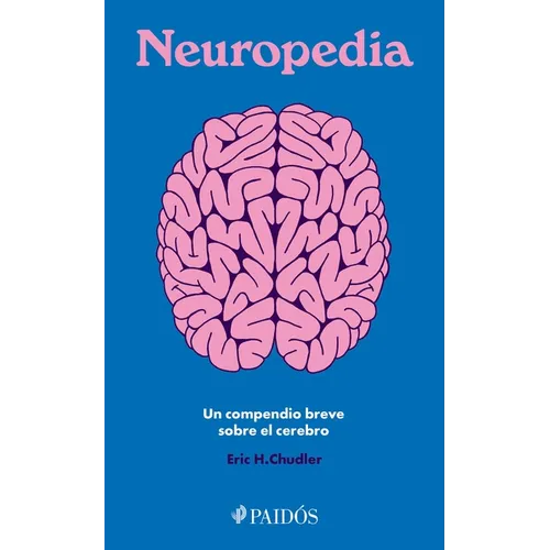 Neuropedia: Un Compendio Breve Sobre El Cerebro / Neuropedia: A Brief Compendium of Brain Phenomena - Paperback