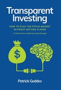 Transparent Investing: How to Play the Stock Market without Getting Played - Hardcover
