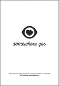 Somewhere Yes: The Search for Belonging in a World Shaped by Branding - Paperback
