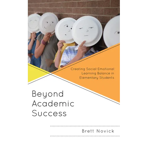 Beyond Academic Success: Creating Social-Emotional Learning Balance in Elementary Students - Paperback