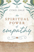 The Spiritual Power of Empathy: Develop Your Intuitive Gifts for Compassionate Connection - Paperback