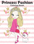 Princess Fashion Coloring Book: Princess Coloring Book, Fashion Girls, Fashion Coloring Book, Fashion Style for Girls, Kids, Toddlers, Ages 2-4, Ages - Paperback