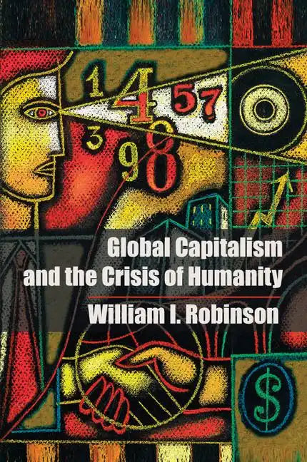 Global Capitalism and the Crisis of Humanity - Paperback