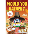 It's Laugh O'Clock - Would You Rather? Thanksgiving Edition: A Hilarious and Interactive Question Game Book for Boys and Girls Ages 6, 7, 8, 9, 10, 11 - Paperback