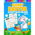 Happy Easter Activity Book for Kids Ages 4+: A Fun Easter Coloring and Activity book for kids age 4-8, Connect the Dots, Mazes, Color by Number, and M - Paperback