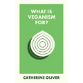 What Is Veganism For? - Paperback