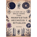 La Gu?a de la Bruja Verde para Manifestar Hechizos y Rituales - Paperback