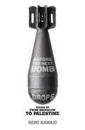 Before the Next Bomb Drops: Rising Up from Brooklyn to Palestine - Paperback
