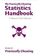 The Practically Cheating Statistics Handbook + Bonus TI-83 Manual - Paperback