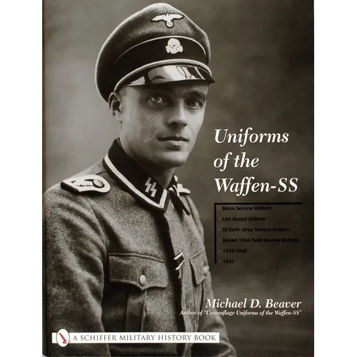 Uniforms of the Waffen-SS: Vol 1: Black Service Uniform - Lah Guard Uniform - SS Earth-Grey Service Uniform - Model 1936 Field Servce Uniform - 1 - Hardcover