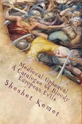 Medieval Upheaval, A Catalogue of Bloody European Evils: Confronting the Whitewashing of European History - Paperback