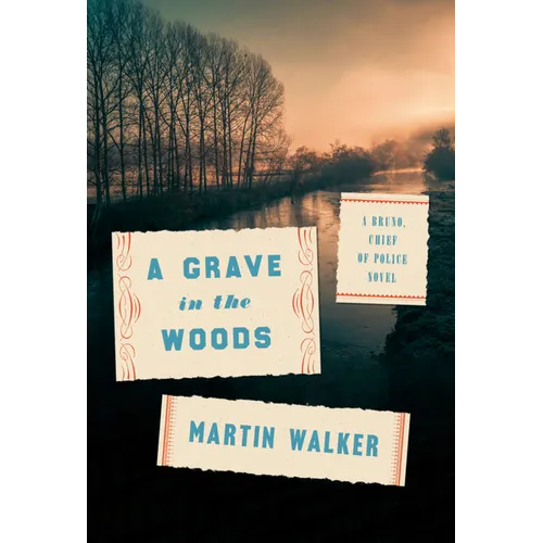 A Grave in the Woods: A Bruno, Chief of Police Novel - Hardcover