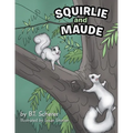 Squirlie and Maude: The White Squirrels of Brevard - Paperback