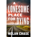 A Lonesome Place for Dying - Paperback