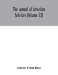 The journal of American folk-lore (Volume 33) - Paperback