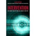 Intervention: How Humanity from the Future Has Changed Its Own Past - Hardcover